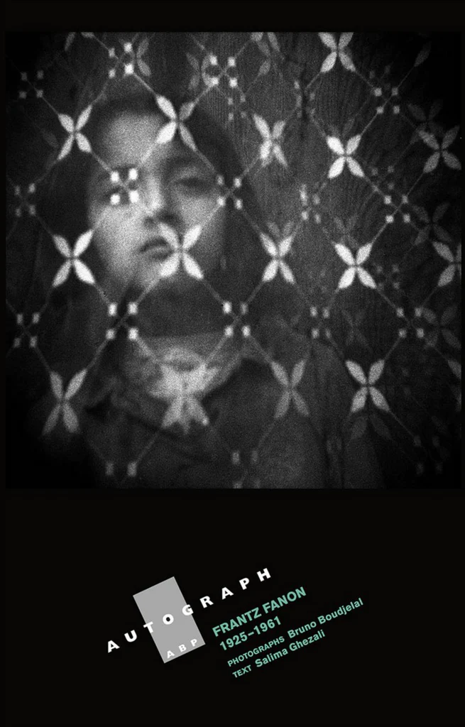 Frantz Fanon 1925-1961 Bruno Boudjelal